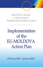 Moldova and EU in the framework of European Neighbourhood Policy. Implementation of the EU-Moldova Action Plan (February 2005 - January 2008)
